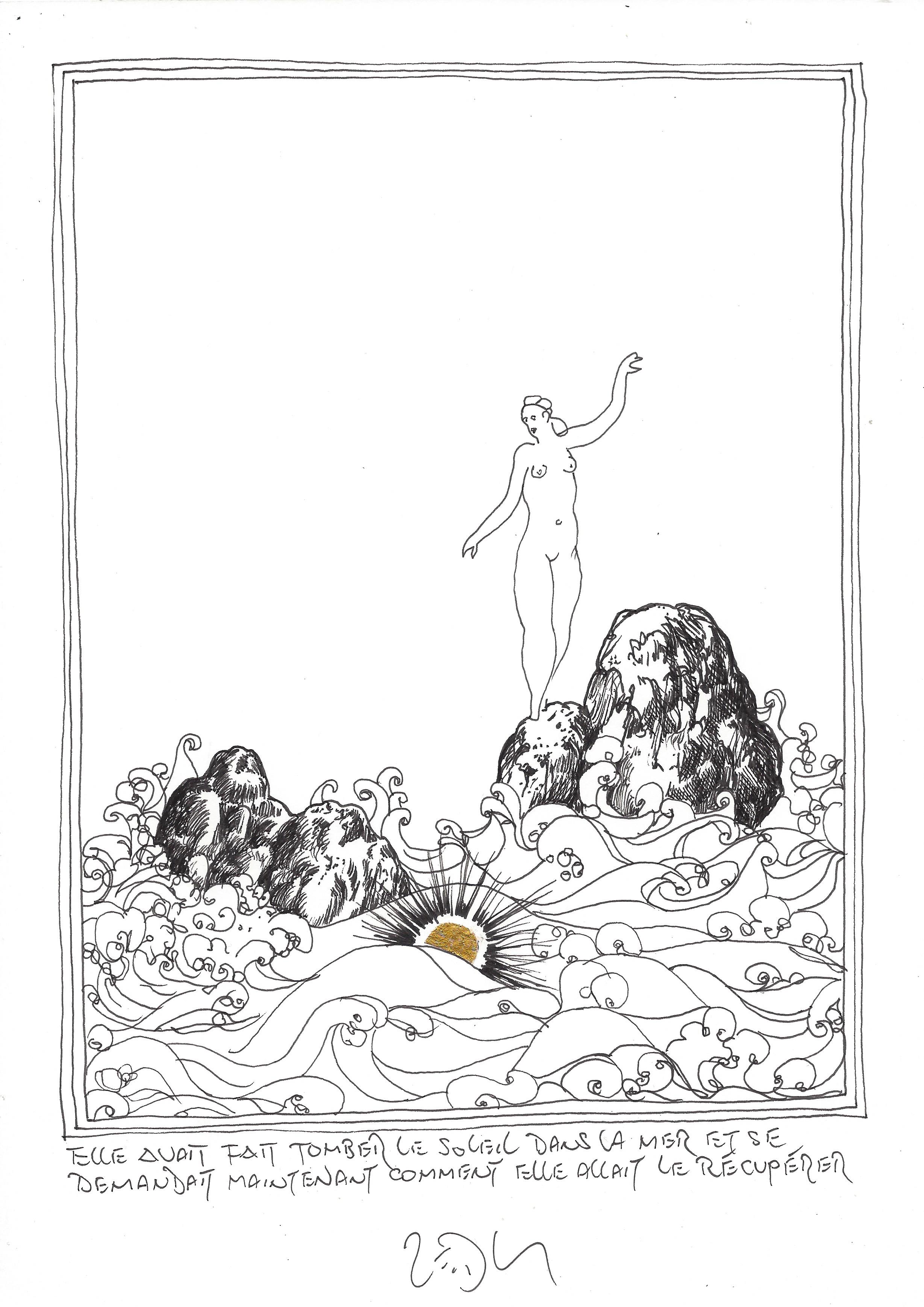 « She had dropped the sun into the sea, and was now uncertain as to how to go about getting it back – Elle avait fait tomber le soleil dans la mer et se demandait maintenant comment elle allait le récupérer »