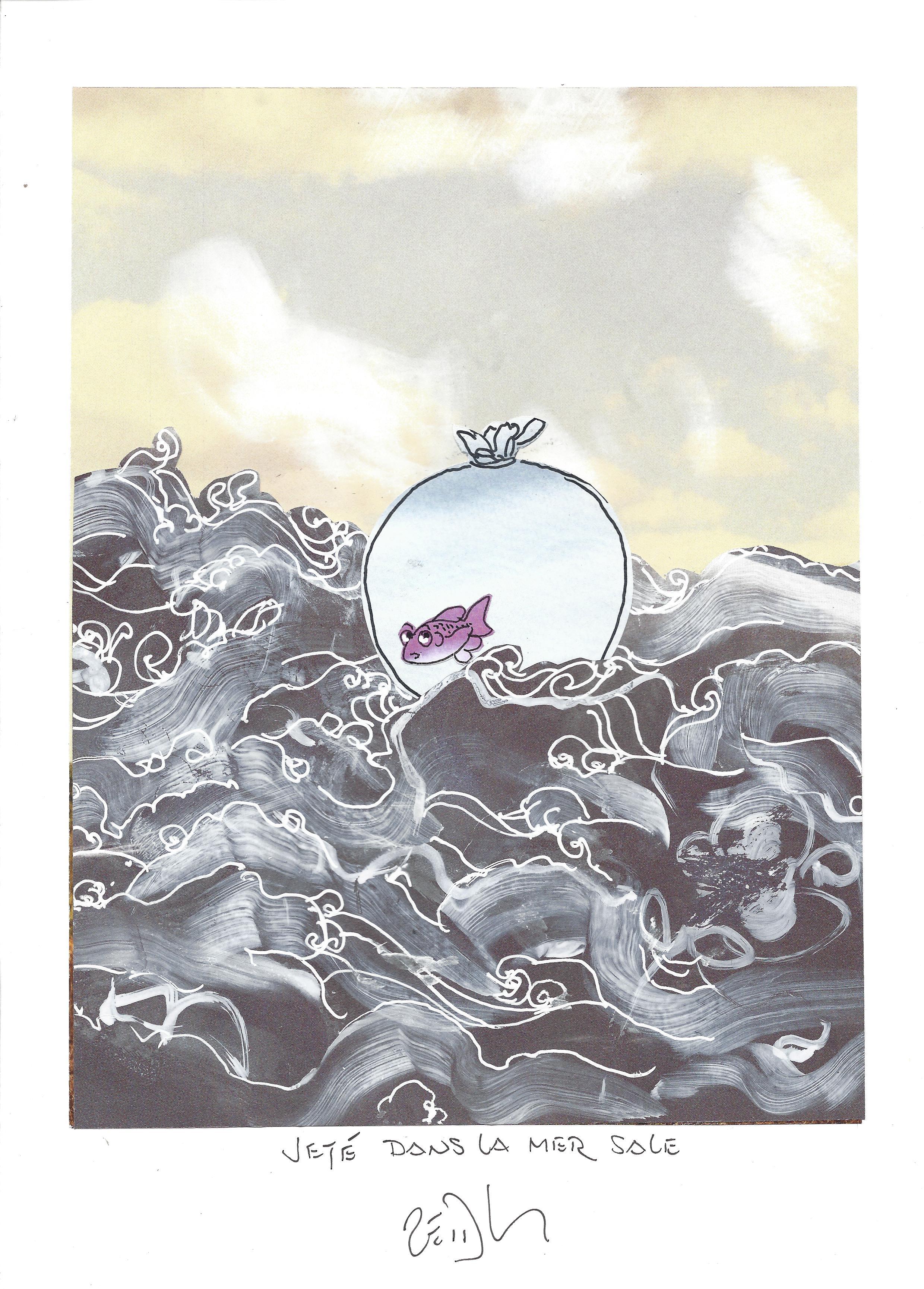 « Thrown out onto the dirty sea – Jeté dans la mer sale »