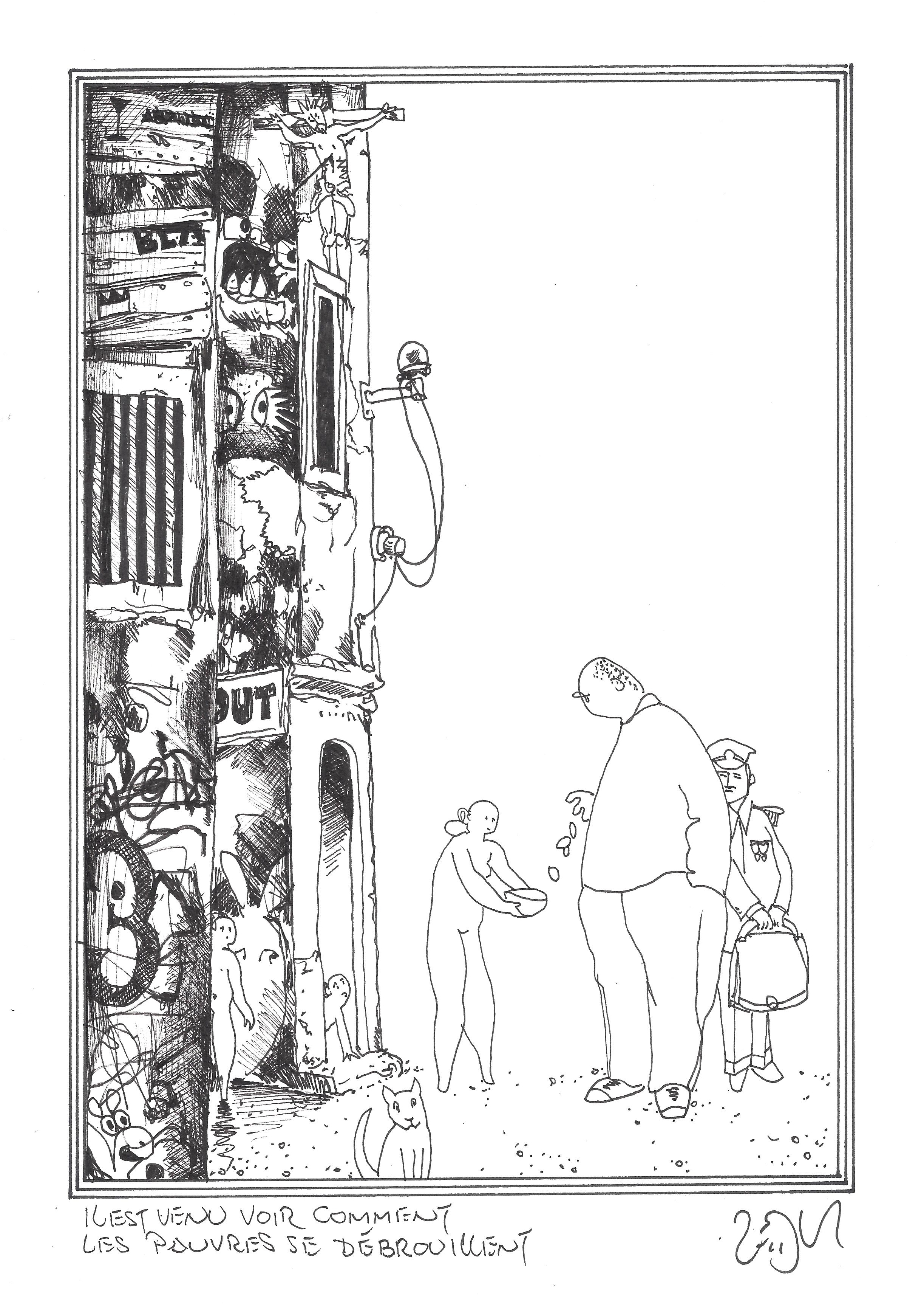 « He came to see how the poor people were doing – Il est venu voir comment les pauvres se débrouillent »