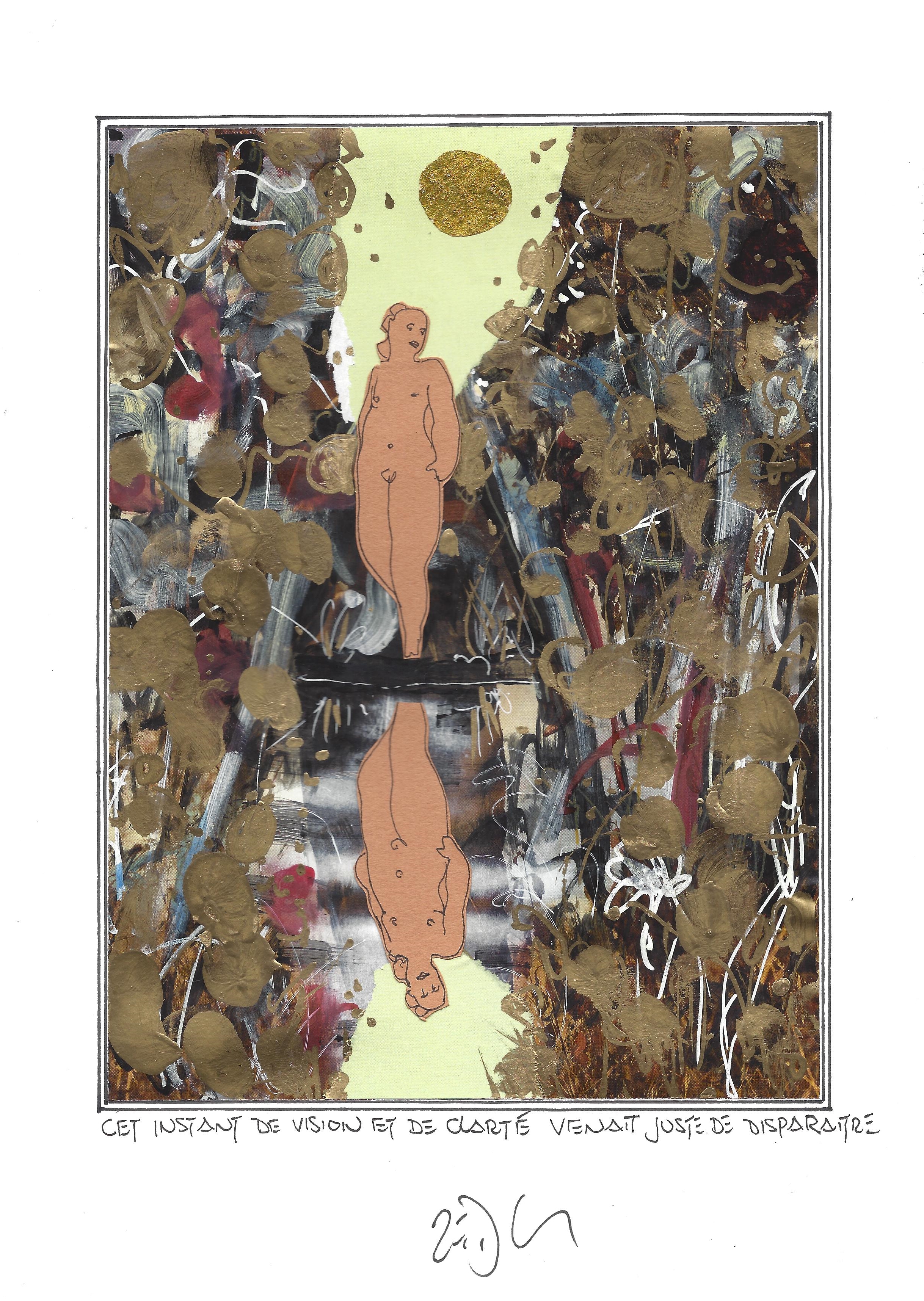 « That moment of vision and clarity was already gone – Cet instant de vision et de clarté venait juste de disparaitre »