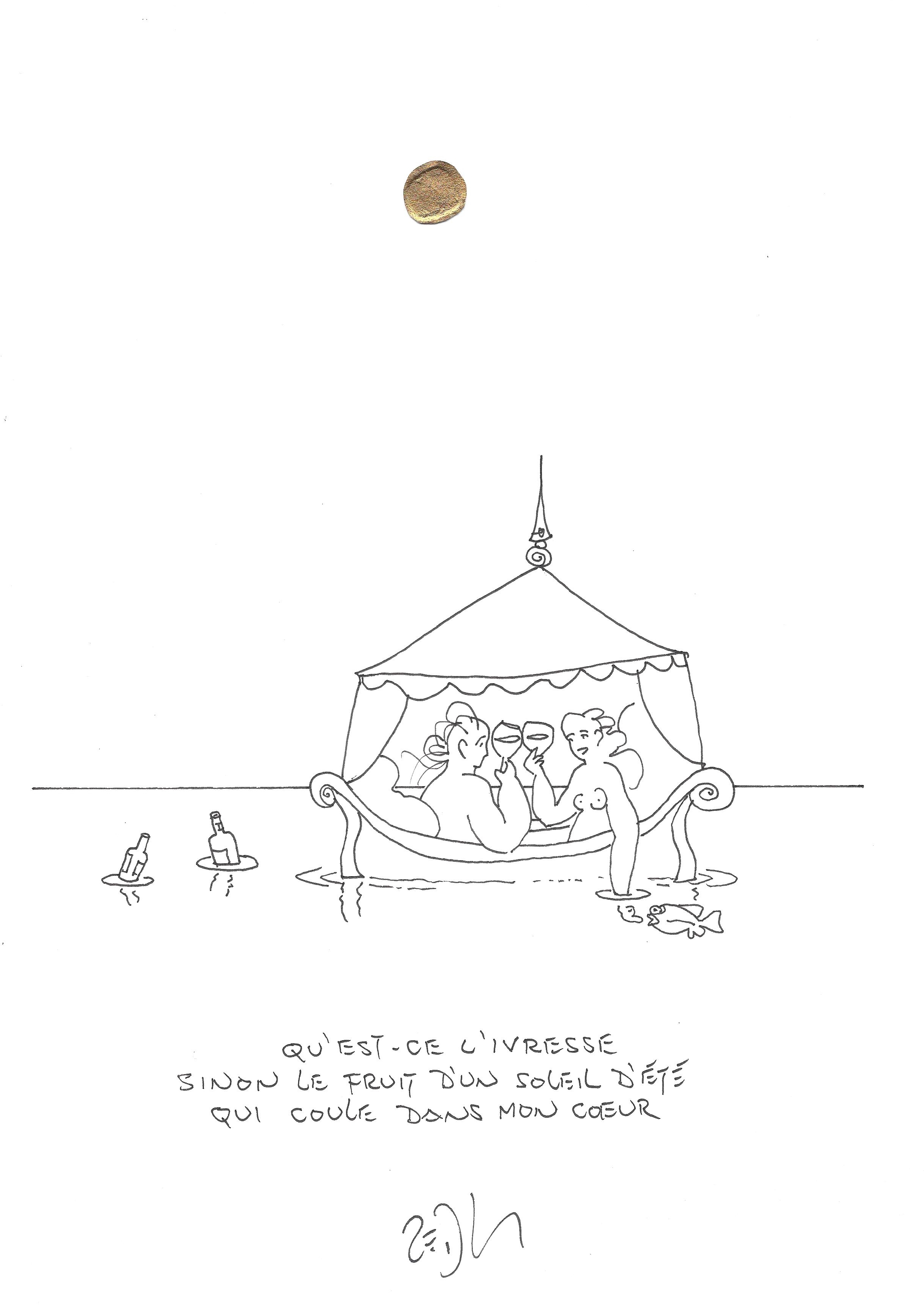 « What is being drunk but the fruits of summer’s sun flowing through my heart – Qu’est-ce l’ivresse, sinon le fruit d’un soleil d’été qui coule dans mon cœur »